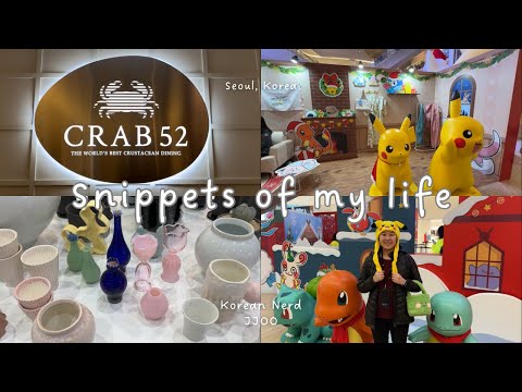 CRAB 52 (The most expensive buffet in Korea) / POKEMON Pop-up Store Haul / SEOUL DESIGN FESTIVAL