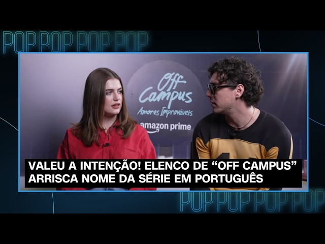 Off Campus: Elenco está no Brasil e se arrisca no português ao falar nome traduzido da série