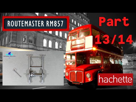 Hachette Routemaster RM857 Londonbus Part 13 & 14 - Right suspension arm and rear axle!