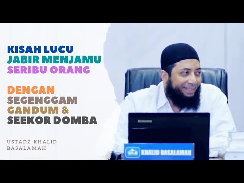 Kisah Lucu Jabir bin Abdillah Saat Para Sahabat Kelaparan - Ustadz Khalid Basalamah