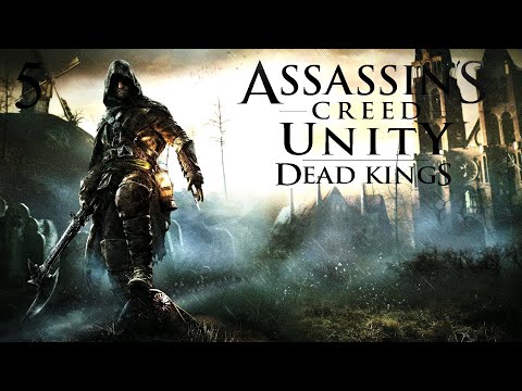 Zagrajmy w Assassin's Creed: Unity - Martwi Królowie odc. 5 - Na cztery spusty