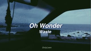 Waste - Oh Wonder | Subtitulado al Español