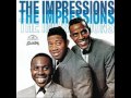 The Impressions -  Grow Closer Together