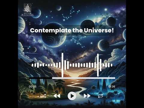 Contemplate the Universe!