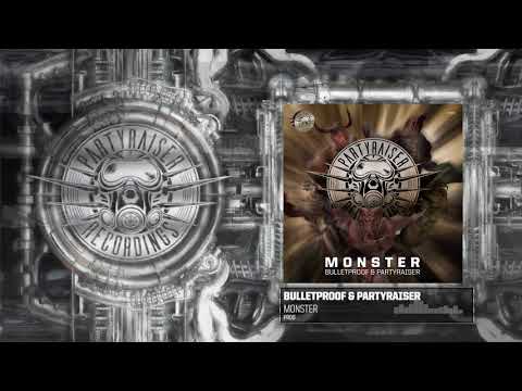 Bulletproof & Partyraiser - Monster