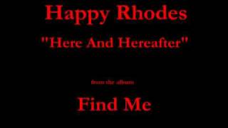 Happy Rhodes - Find Me (2007) - 05 - "Here And Hereafter"