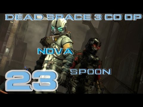 Carver goes crazy part 2: Dead Space 3 w/Nova part 23