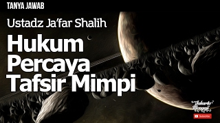 Download lagu Tanya Jawab : Hukum Percaya Tafsir Mimpi - Ustadz ja'far Shalih mp3