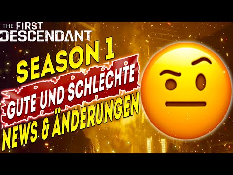 Gute und Schlechte SEASON 1 Neuigkeiten & Änderungen - The First Descendant