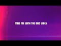 Bex - Miss Me (Bad Vibes) - Lyric Video