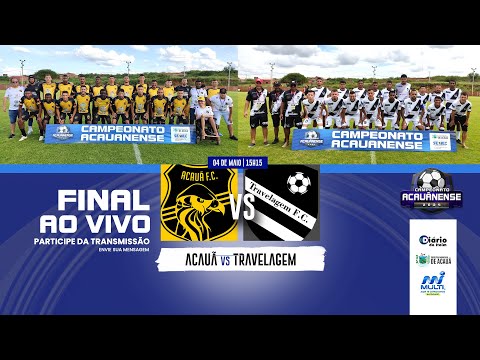 Acauã x Travelagem | Grande Final | Campeonato Municipal de Acauã AO VIVO