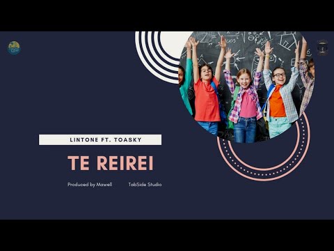 Te Reirei - Lintone Ft. Toasky