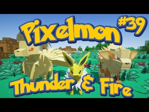 Pixelmon Minecraft Pokemon Mod Season 2 Lets Play! Episode 39 - Thunder & Fire