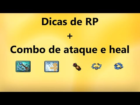 Dicas de RP + Combo de Ataque e Heal