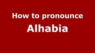 How to pronounce Alhabia