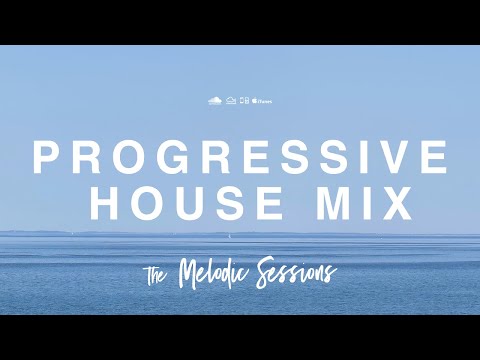 ♫ The Melodic Sessions: The Best in Melodic Progressive House and Trance - Blue Mix