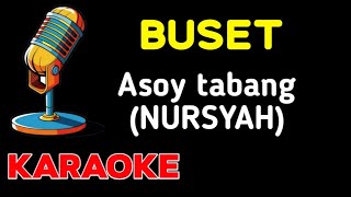 Download lagu Buset - Asoy tabang (NURSYAH) Karaoke mp3 Download lagu Buset - Asoy tabang (NURSYAH) Karaoke mp3