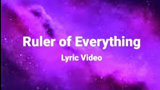 Ruler of everything Lyrics