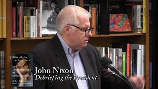 John Nixon, "Debriefing the President"