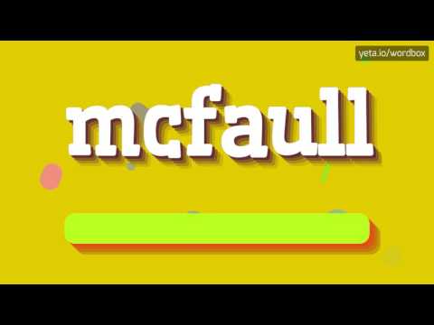 MCFAULL - HOW TO PRONOUNCE IT!?