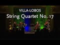 String Quartet No. 17 • Villa-Lobos • Quarteto Osesp