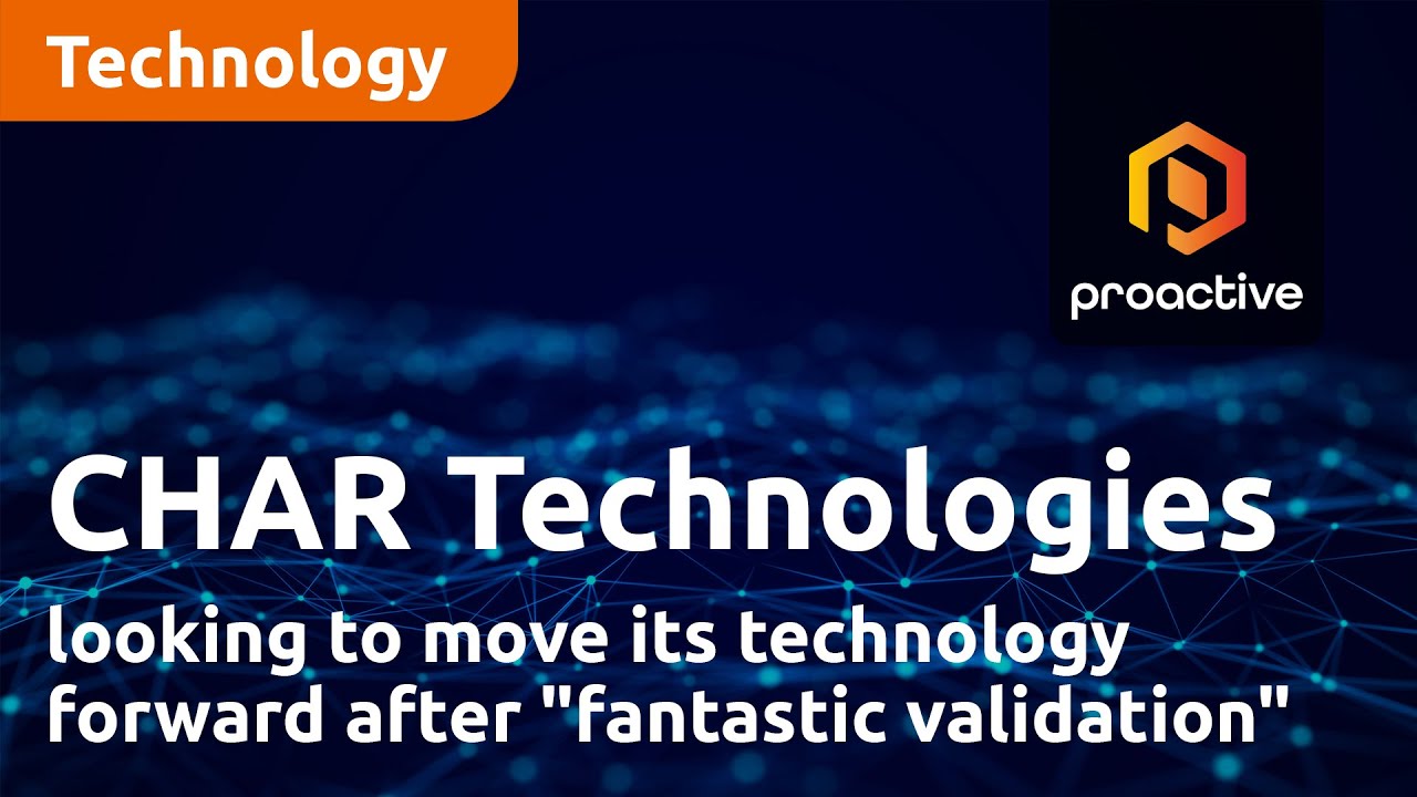 CHAR Technologies looking to move its technology forward after "fantastic validation"