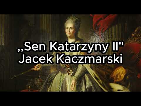 Sen Katarzyny II - Jacek Kaczmarski TEKST