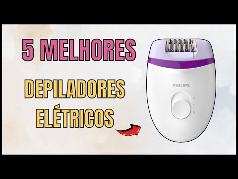 ????‍♀ ️ Conheça os 5 Melhores Depiladores Elétricos Femininos para uma pele macia e radiante! ????