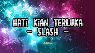 Download lagu Slash - Hati Kian Terluka (Lirik Lagu) mp3 Download lagu Slash - Hati Kian Terluka (Lirik Lagu) mp3