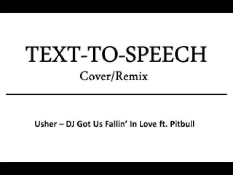 Text-to-Speech Cover/Remix - DJ Got Us Falling In Love