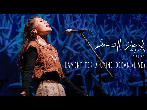 Lament for a Dying Ocean (Live) - Small Island Big Song ft' Putad - Zoellner Arts Center PA