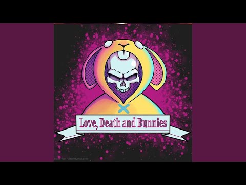 Love Death and Bunnies