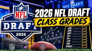 2026 Instant NFL Draft Grades (4 months later)