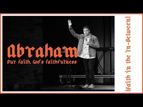 Abraham // Our faith, God's faithfulness  Week 4 | Dan Levy