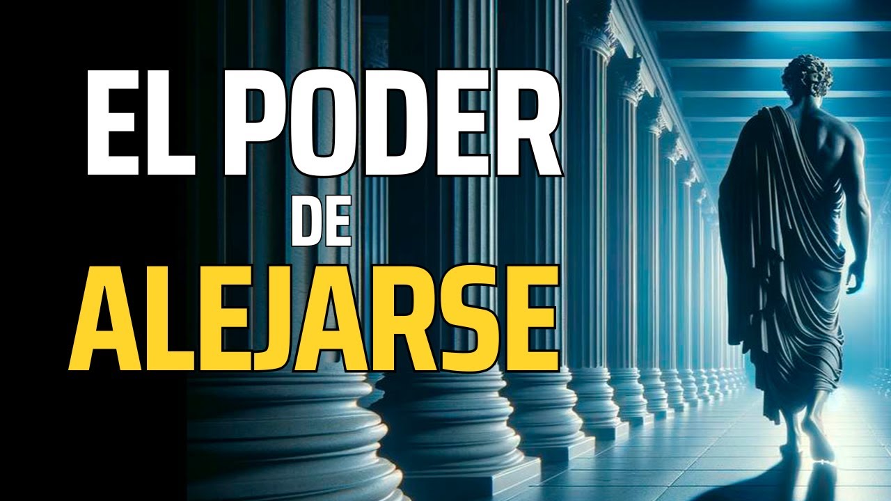 CÓMO ALEJARTE PUEDE SER TU MAYOR PODER | Estoicismo