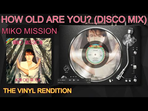 MIKO MISSION: How Old Are You? (Vocal Version) | The Vinyl Rendition