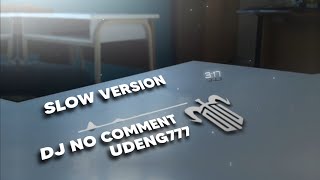 Download lagu (1/2 SLOW) DJ No Comment Full Bass | UDENG777 mp3