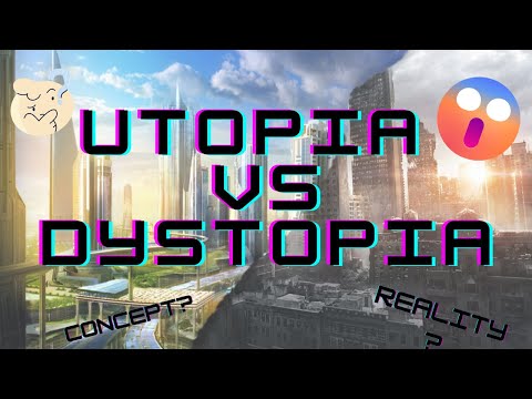 Utopia vs Dystopia