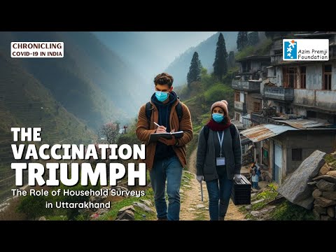 The Vaccination Triumph: The Role of Household Surveys – COVID-19 Stories from Uttarakhand