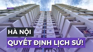 Số phận 2.160 chung cư cũ & 500.000 căn NOXH: Hà Nội vừa có quyết định lịch sử? | VTC One