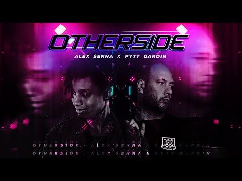 Alex Senna & Pytt Gardin - OTHERSIDE ( VIP EDIT)