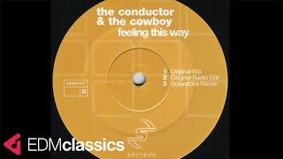 The Conductor & The Cowboy - Feeling This Way (Original Mix) (2000)