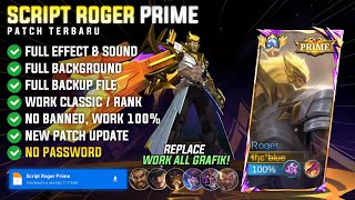 Download lagu NEW | Script Skin Roger Prime No Password | Full Effect Voice | New Patch Mobile Legends mp3