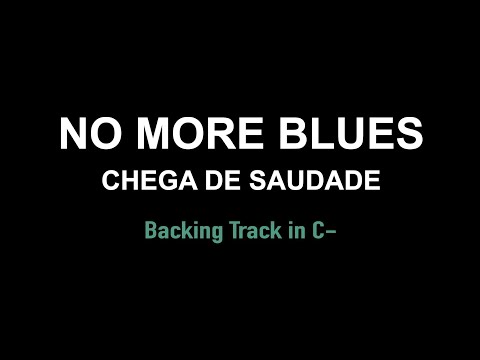 No More Blues/Chega de Saudade - Jazz Backing Track with funky Bassline / 150 bpm