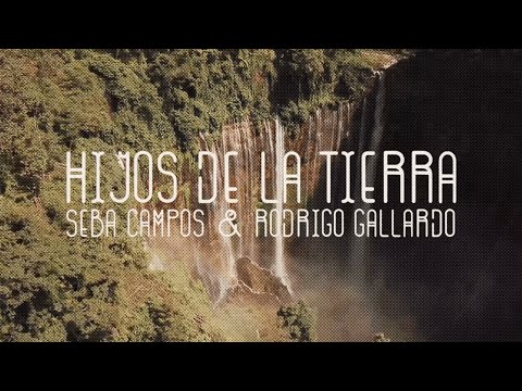 Seba Campos & Rodrigo Gallardo - Hijos de la tierra (Official Music Video)