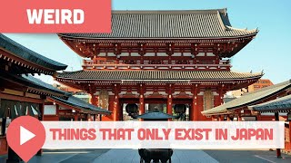 Weird Things That Only Exist in Japan