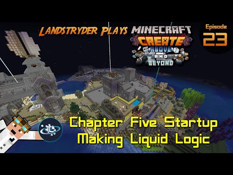 Create Above and Beyond -e23- Chapter Five Startup Making Liquid Logic