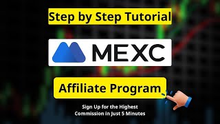 MEXC Affiliate & Referral Sign Up: Start Earning in 5 Minutes