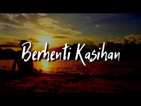 Kalau di suka ko bilang jang pura pura bahagia!!! Berhenti Kasihan - Kapthenpurek ( Lirik )