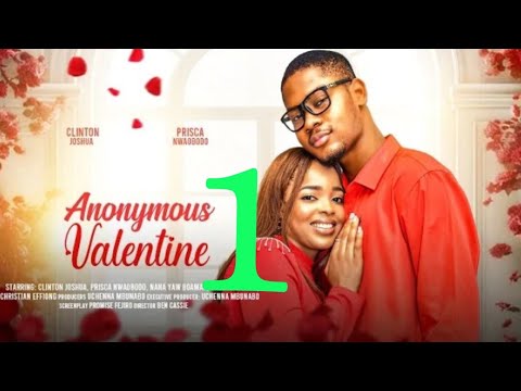 ANONYMOUS VALENTINE (New Trending Movie) Clinton Joshua, Thelma Nwosu, Prisca Nwaobodo #2024 #movies